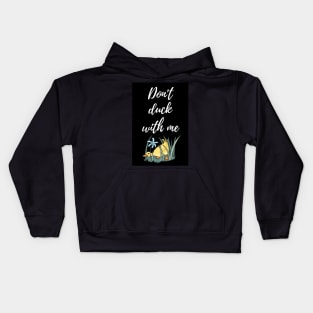 Don't Duck With Me Kids Hoodie